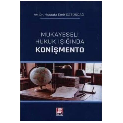 MUKAYESELİ HUKUK IŞIĞINDA KONİŞMENTO