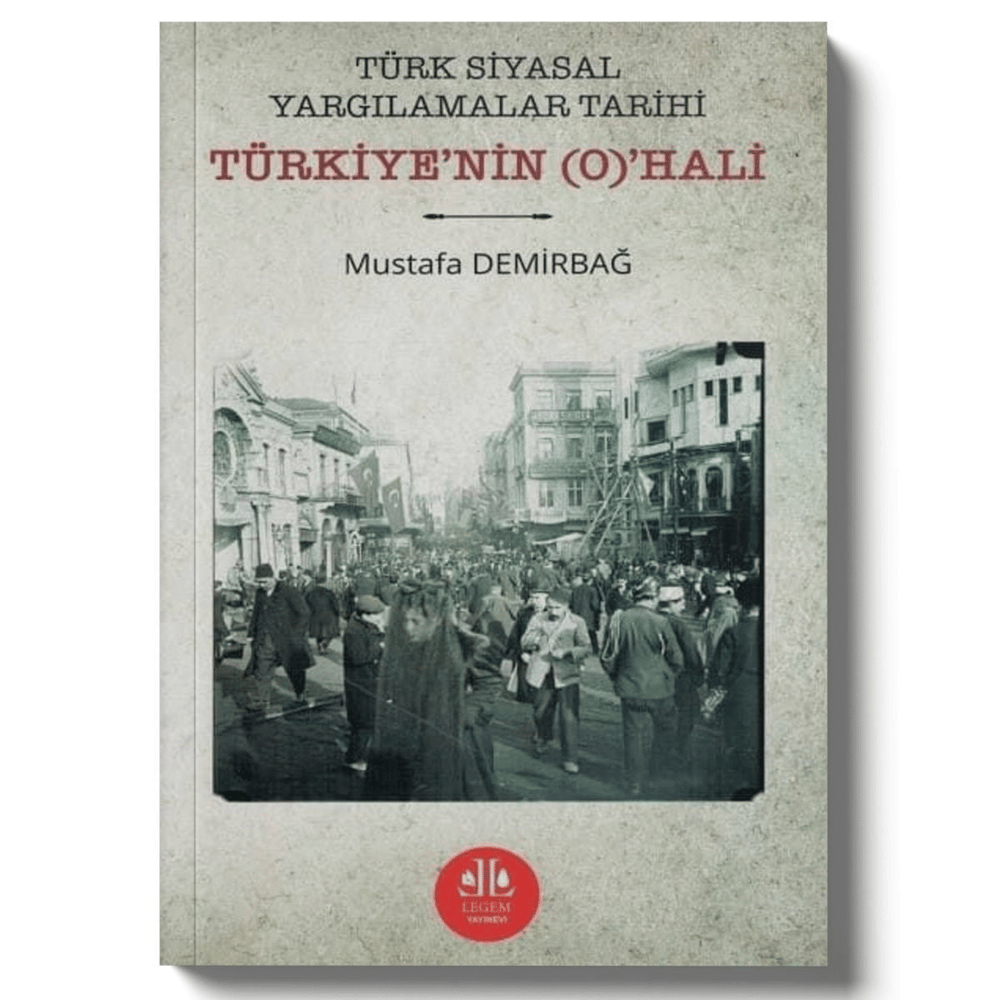 Türk Siyasal Yargılamalar Tarihi Türkiyenin (O)HALİ