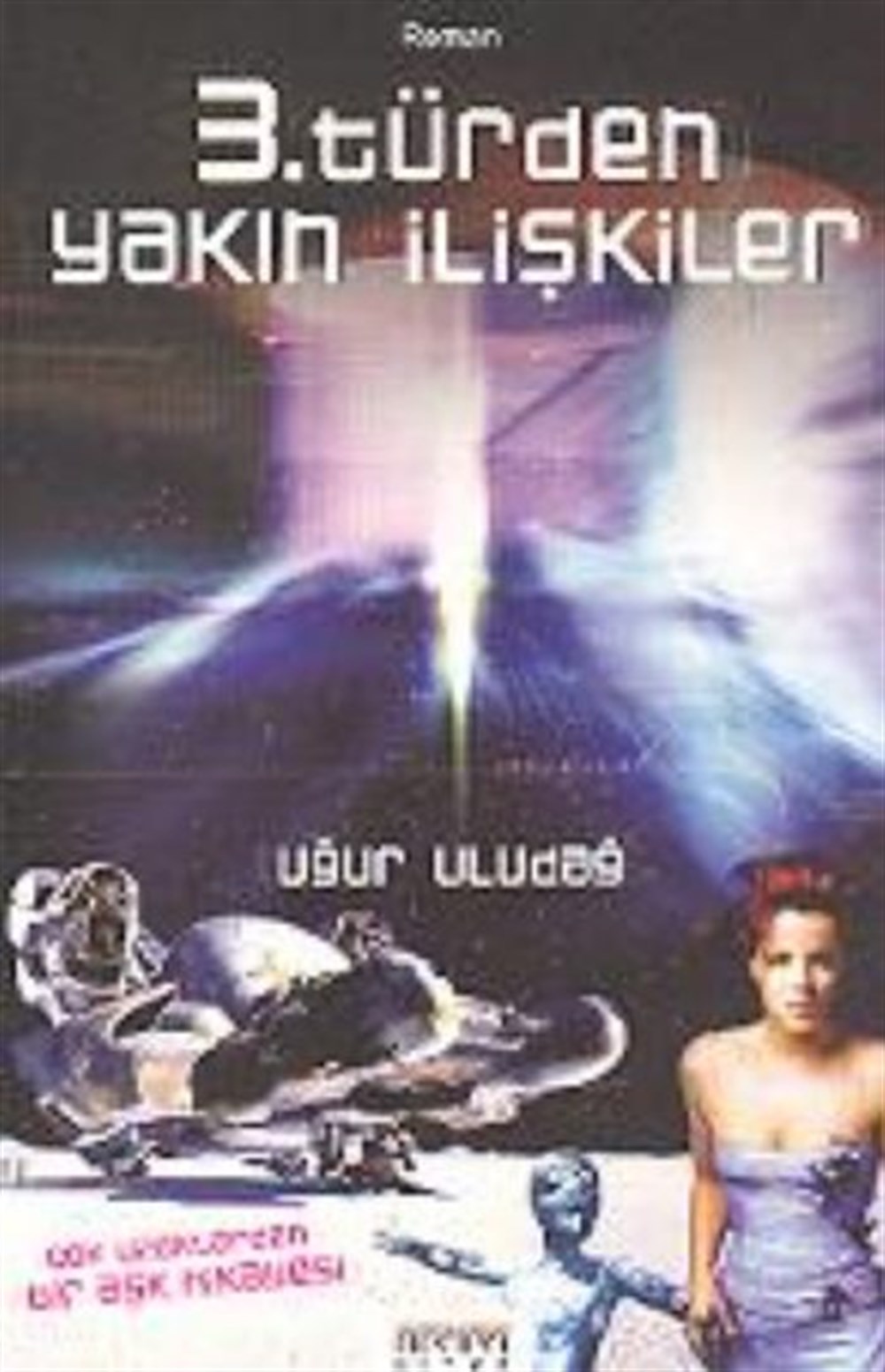 3. Türden Yakın İlişkiler Uğur Uludağ Neden Kitap