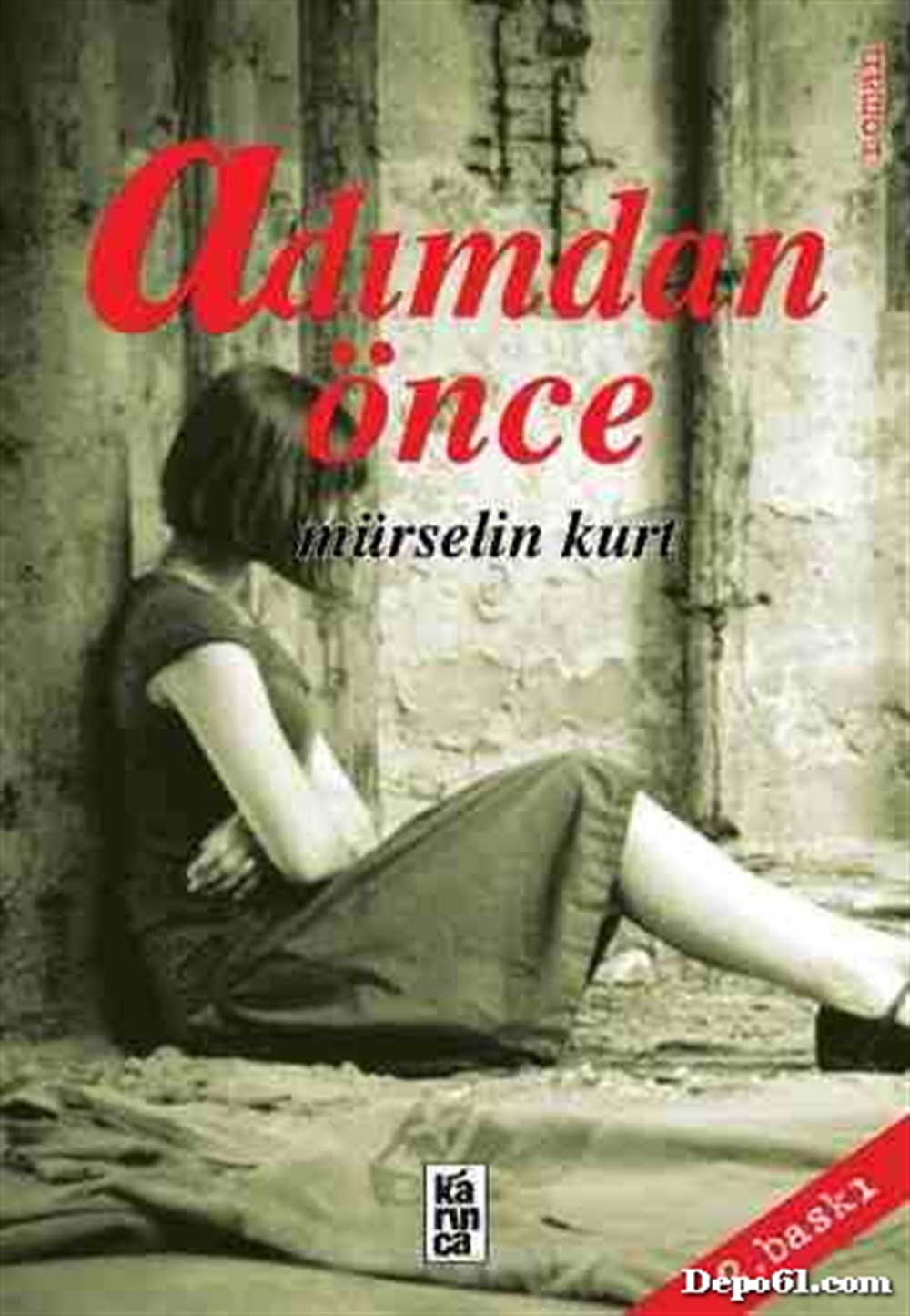 Adımdan Önce Murselin Kurt Karınca Yayınevi