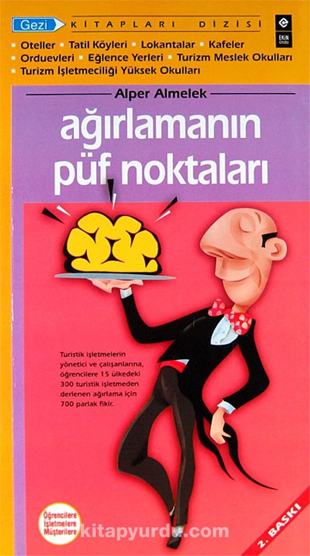 Ağırlamanın Püf Noktaları - Alper Almelek - Ekin Yayıncılık