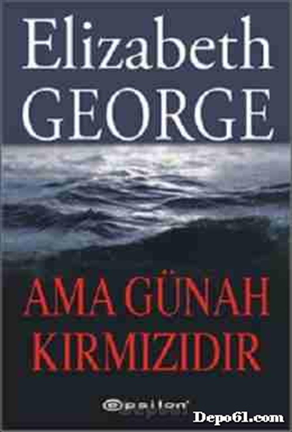 Ama Günah Kırmızıdır Elizabeth George Epsilon Yayınları
