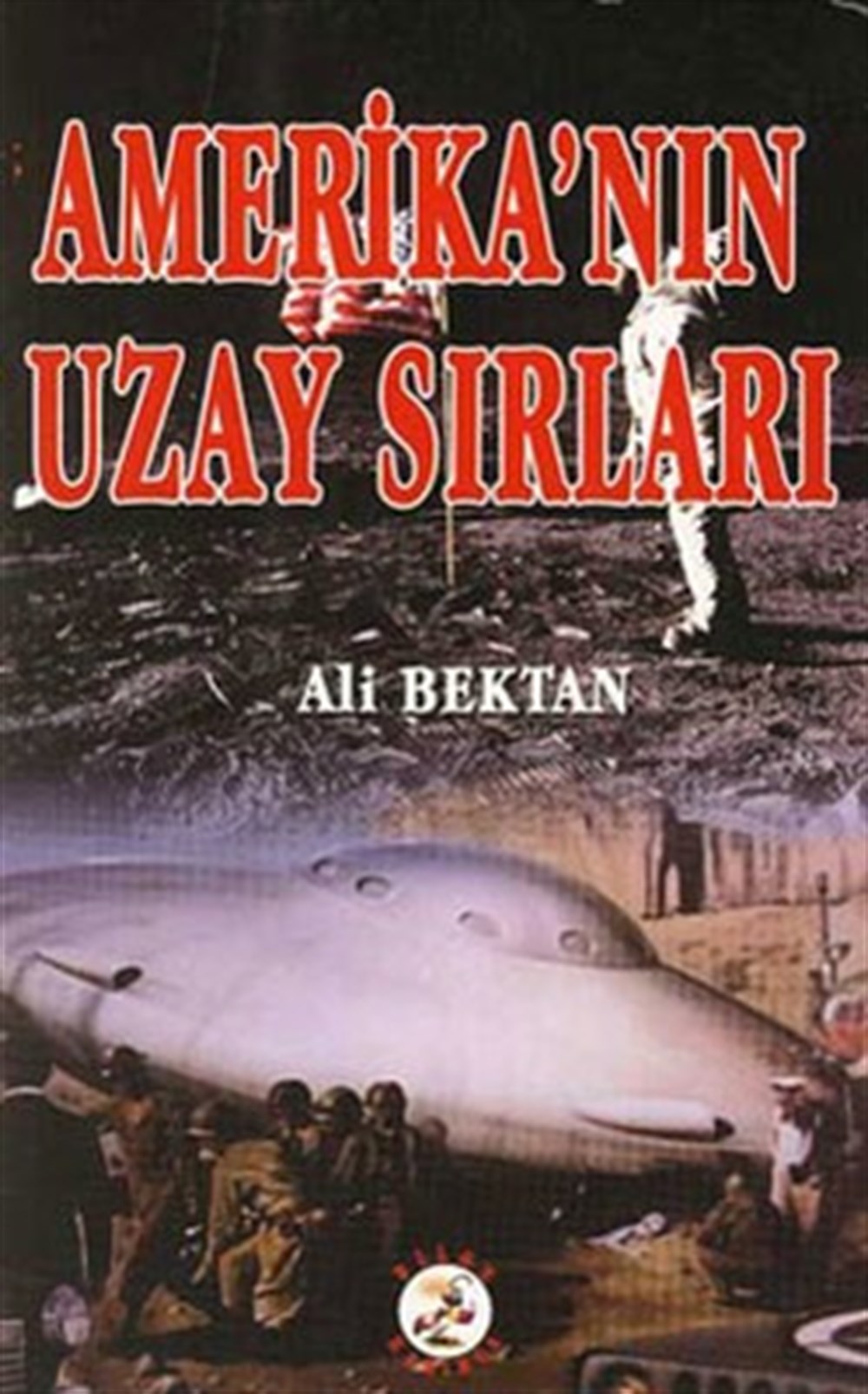 Amerika'nın Uzay Sırları Ali Bektan Bilge Karınca Yayınları