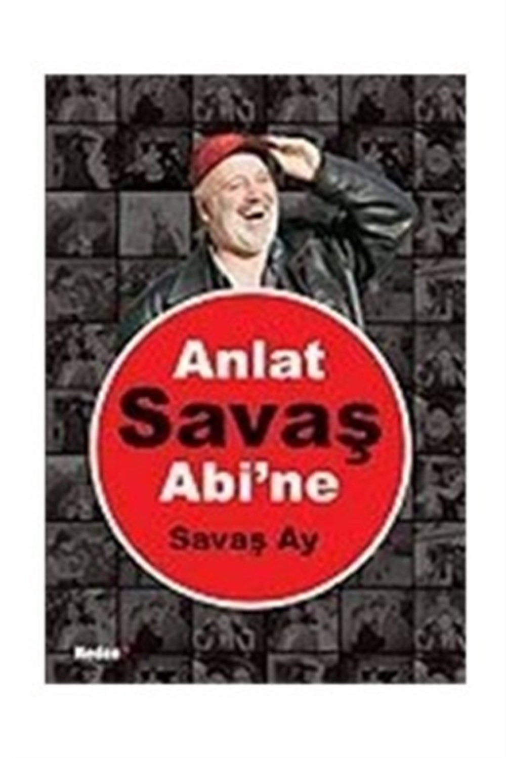 Anlat Savaş Abi'ine Savaş AY Neden Kitap