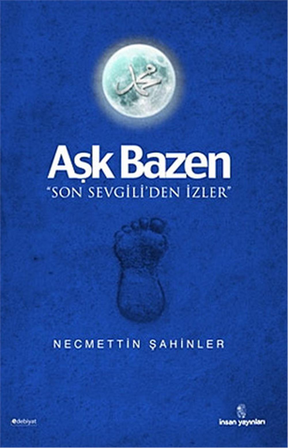 Aşk Bazen Son Sevgili'den İzler - Necmettin Şahinler - insan Yayınları
