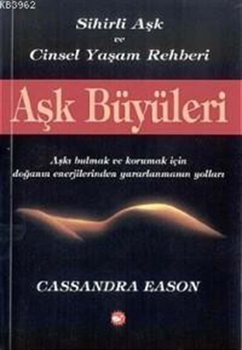 Aşk Büyüleri Cassandra Eason Beyaz Balina Yayınları