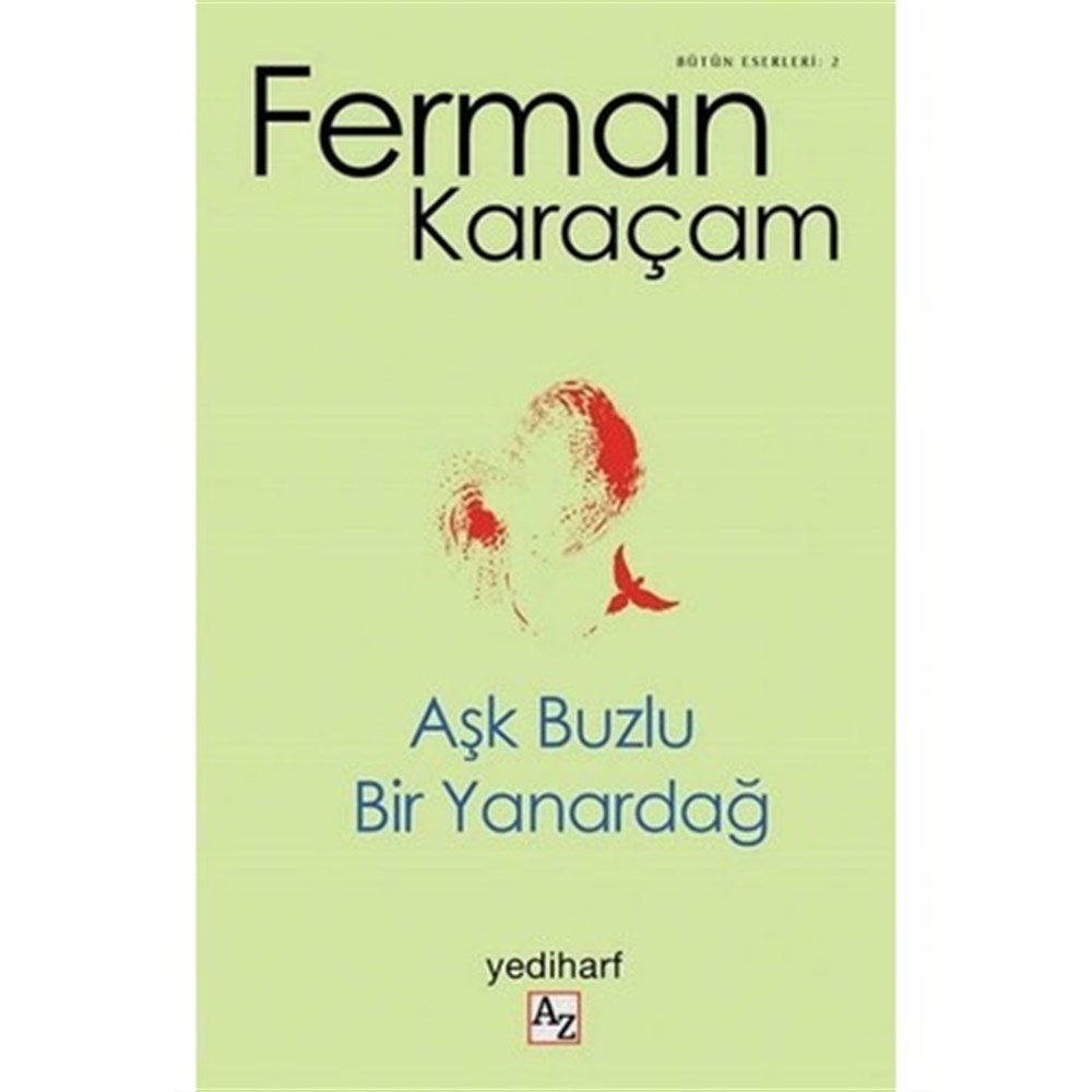 Aşk Buzlu Bir Yanardağ Ferman Karaçam Yediharf Yayınları