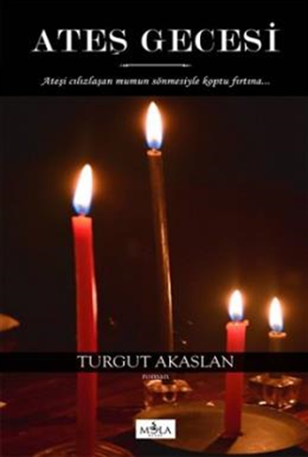 Ateş Gecesi Turgut Akaslan Mola Kitap
