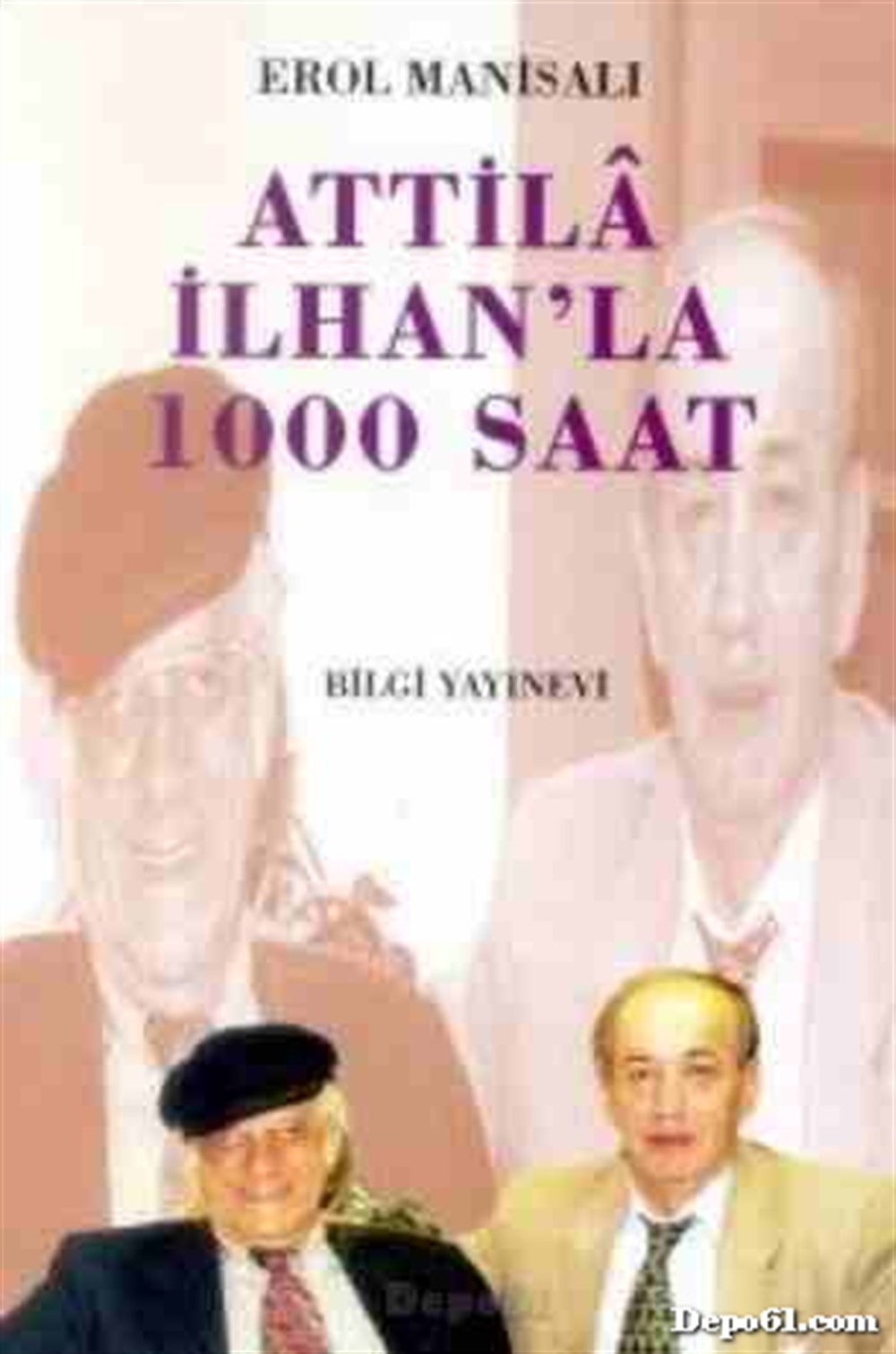 Attila İlhan'la 1000 Saat Erol Manisalı Bilg