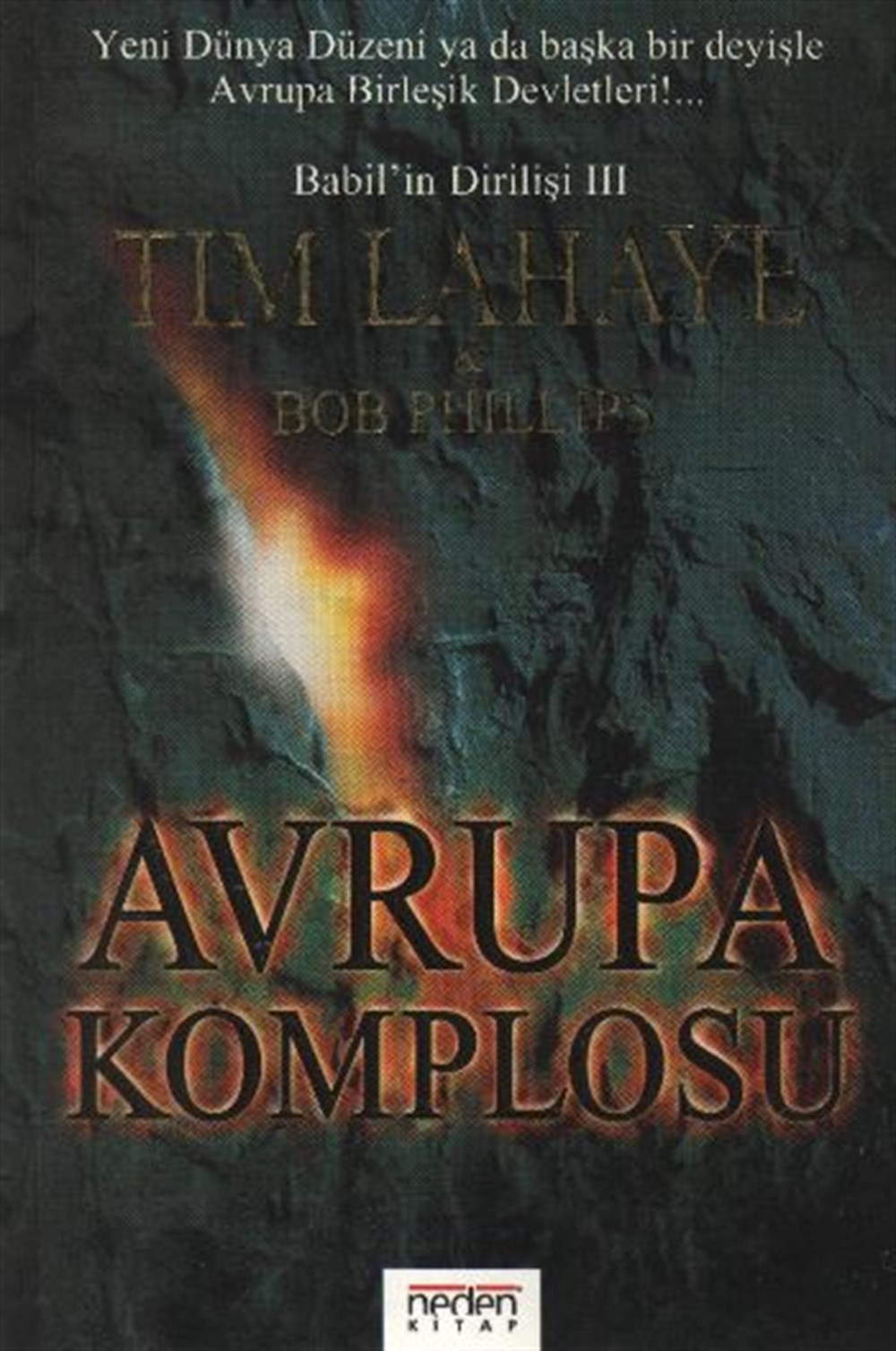 Avrupa Komplosu Tim Lahaye and Bob Phillips Neden Kitap