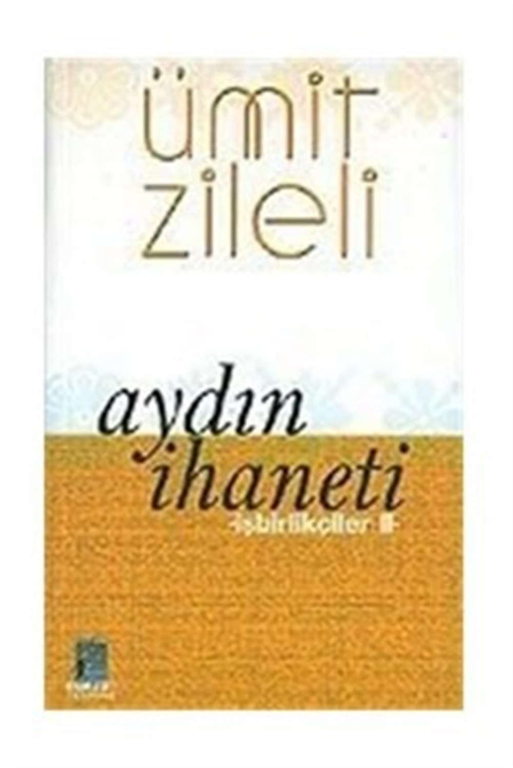 Aydın İhaneti Ümit Zileli Gunizi Yayınları