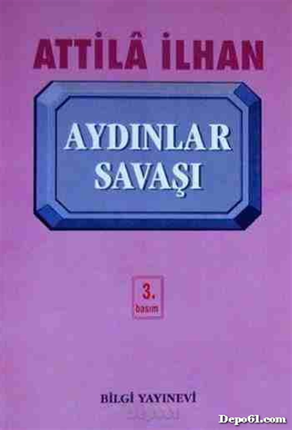 Aydınlar Savaşı Attilâ İlhan Bilgi Yayınevi