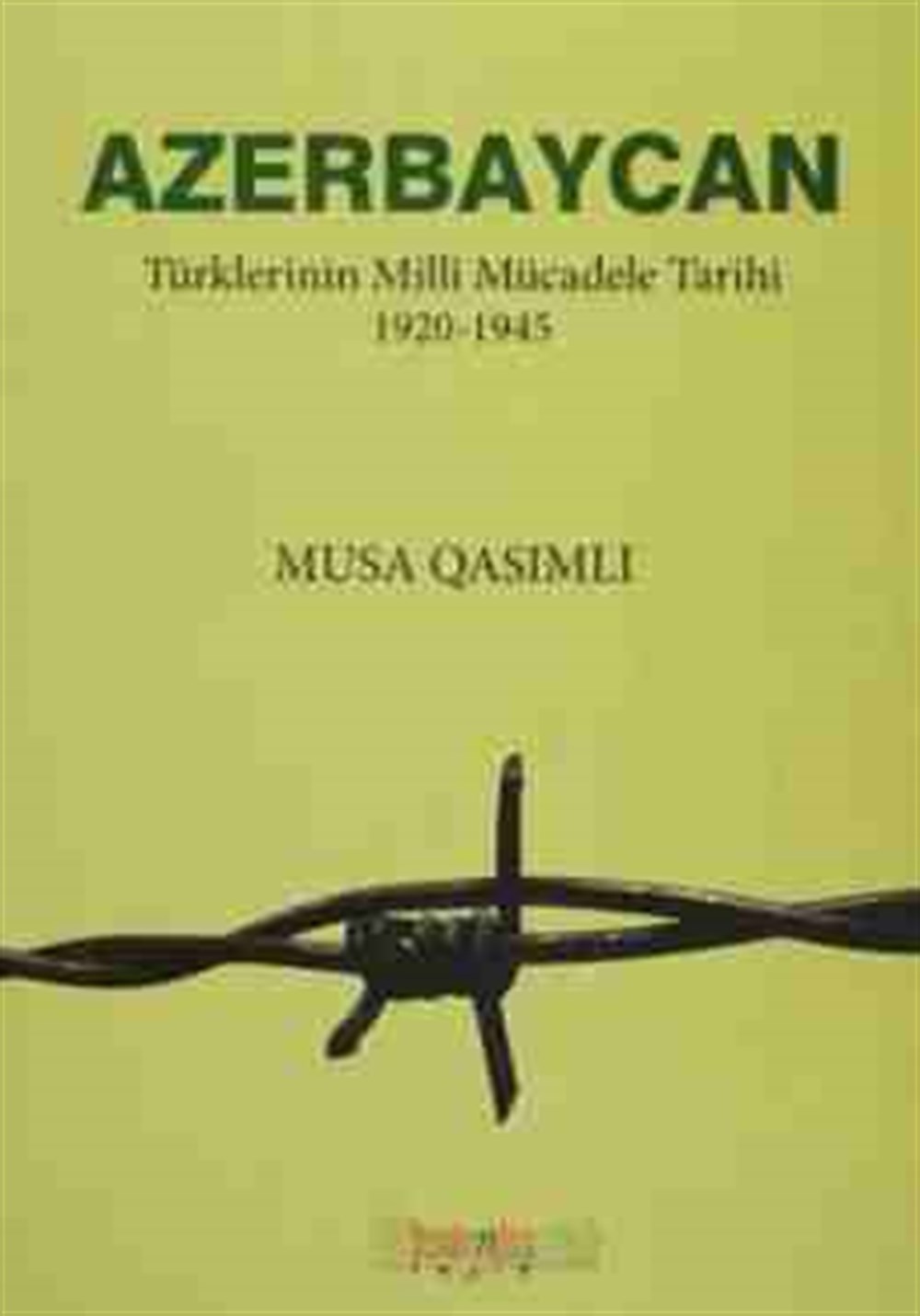 Azerbaycan Özgürlük Mücadelesi Musa Qasımlı Kaknüs Yayınları