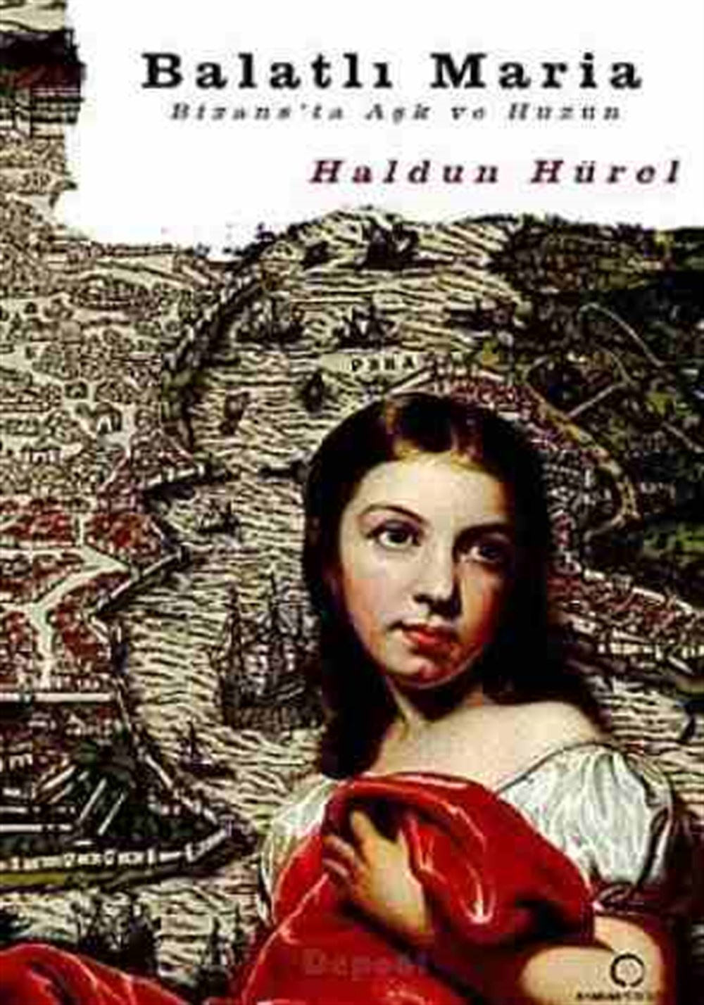Balatlı Maria Haldun Hürel Dharma Yayınları