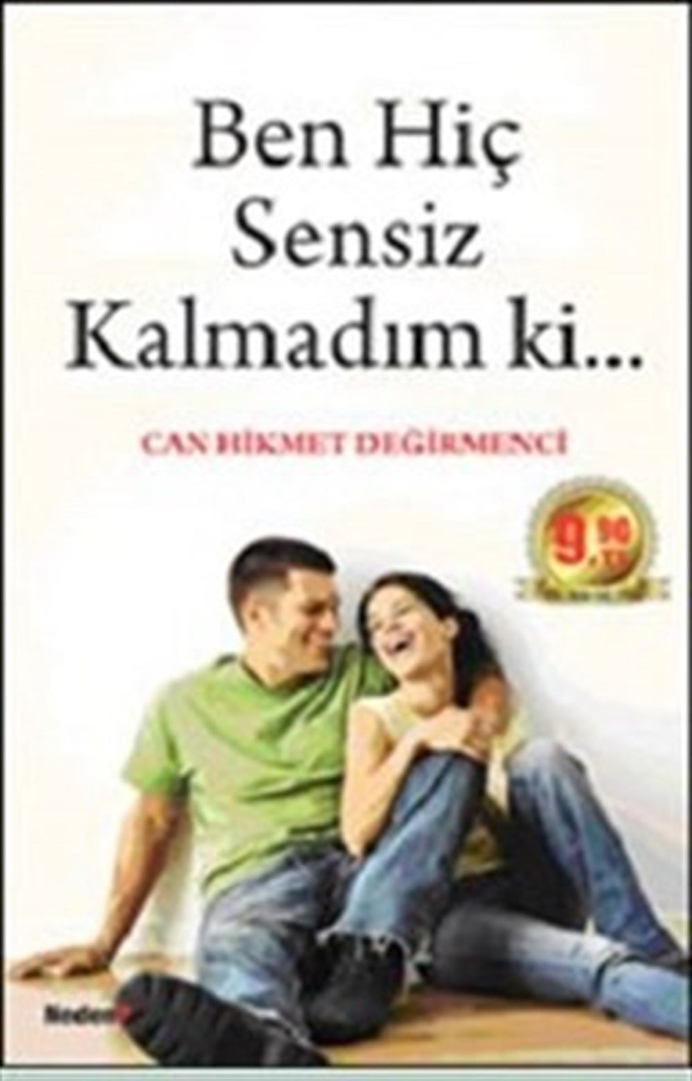 Ben hiç sensiz kalmadim ki Can Hikmet Değirmenci Neden Kitap