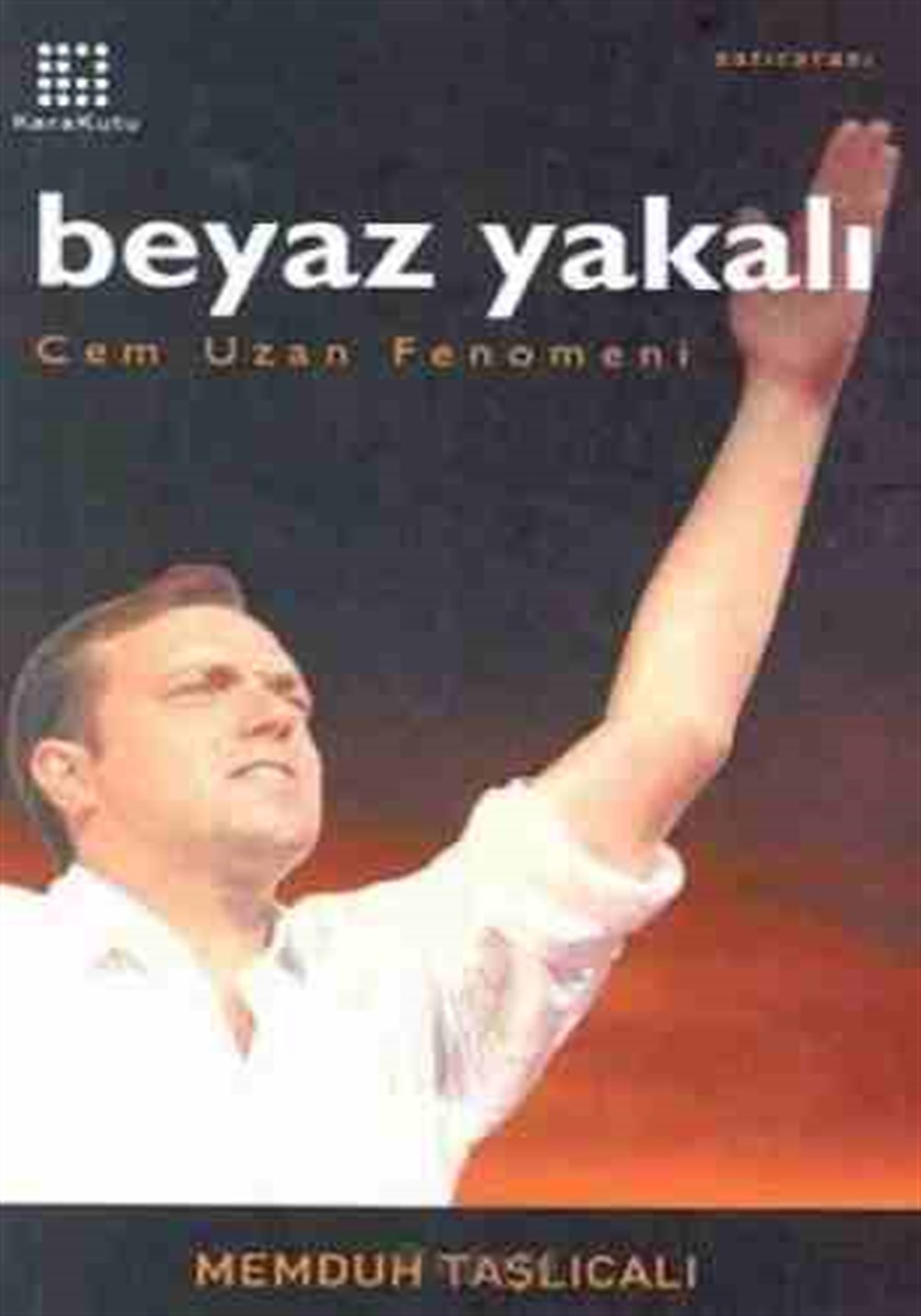 Beyaz Yakalı Cem Uzan Fenomeni Memduh Taşlıcalı Karakutu Yayınları