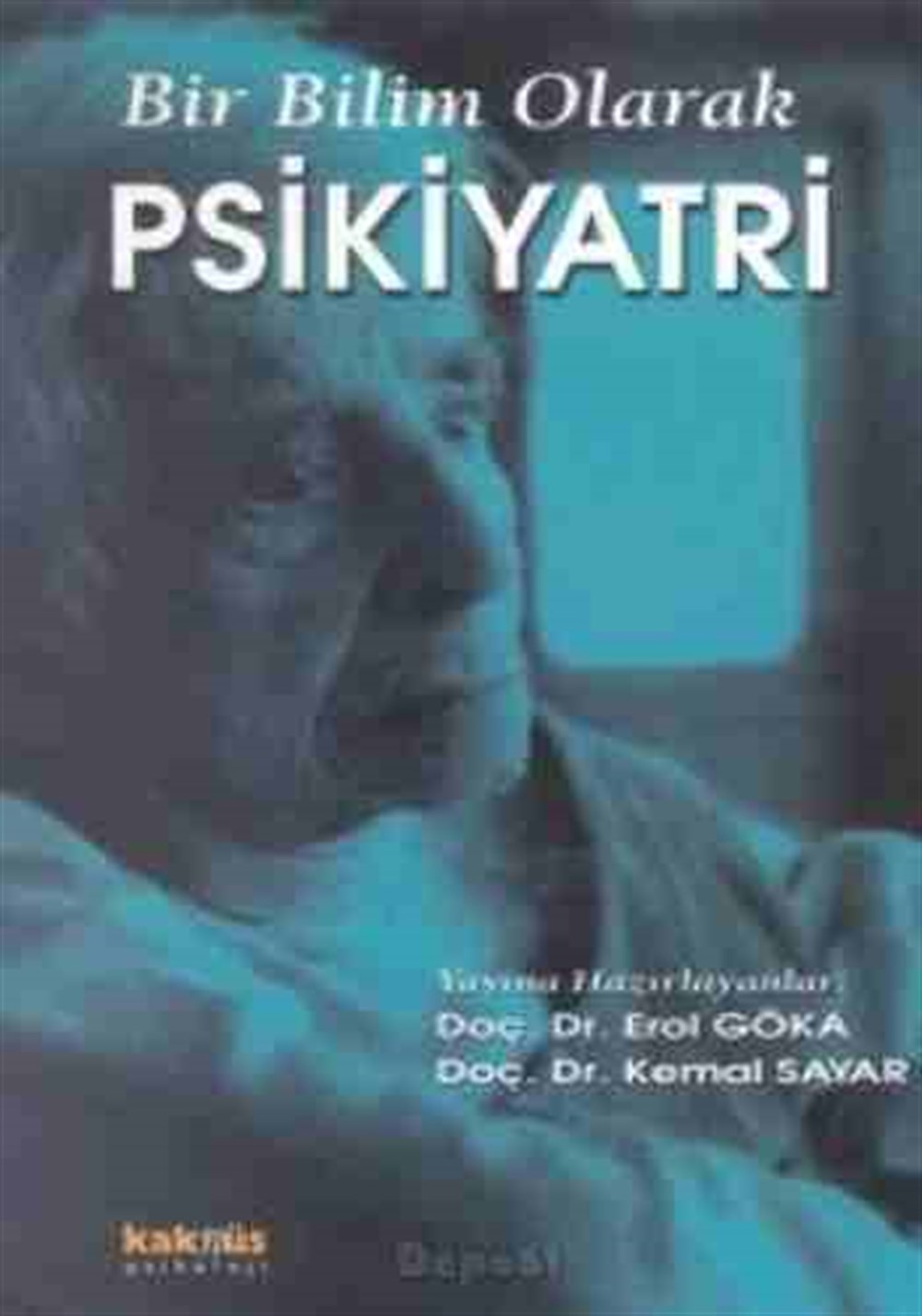 Bir Bilim Olarak Psikiyatri Erol Göka Kaknüs Yayınları