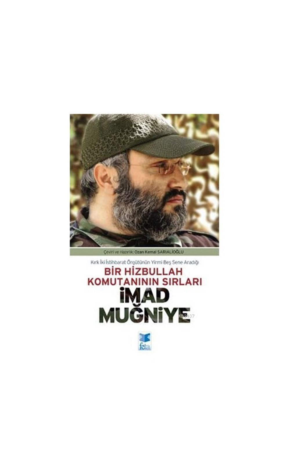 Bir Hizbullah Komutanının Sırları İmad Muğniye Feta Yayınları