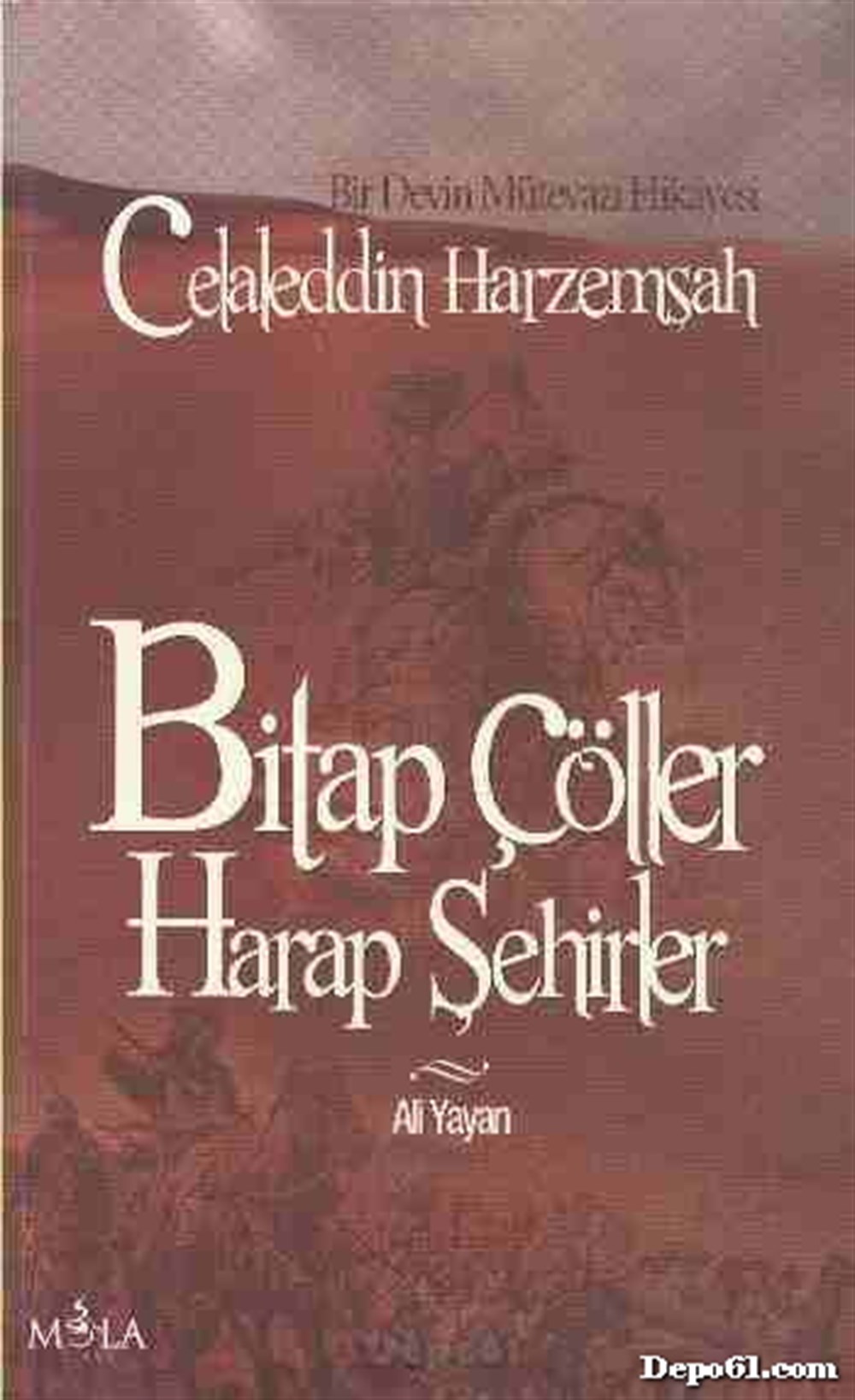 Bitap Çöller Harap Şehirler Celaleddin Harzenşa