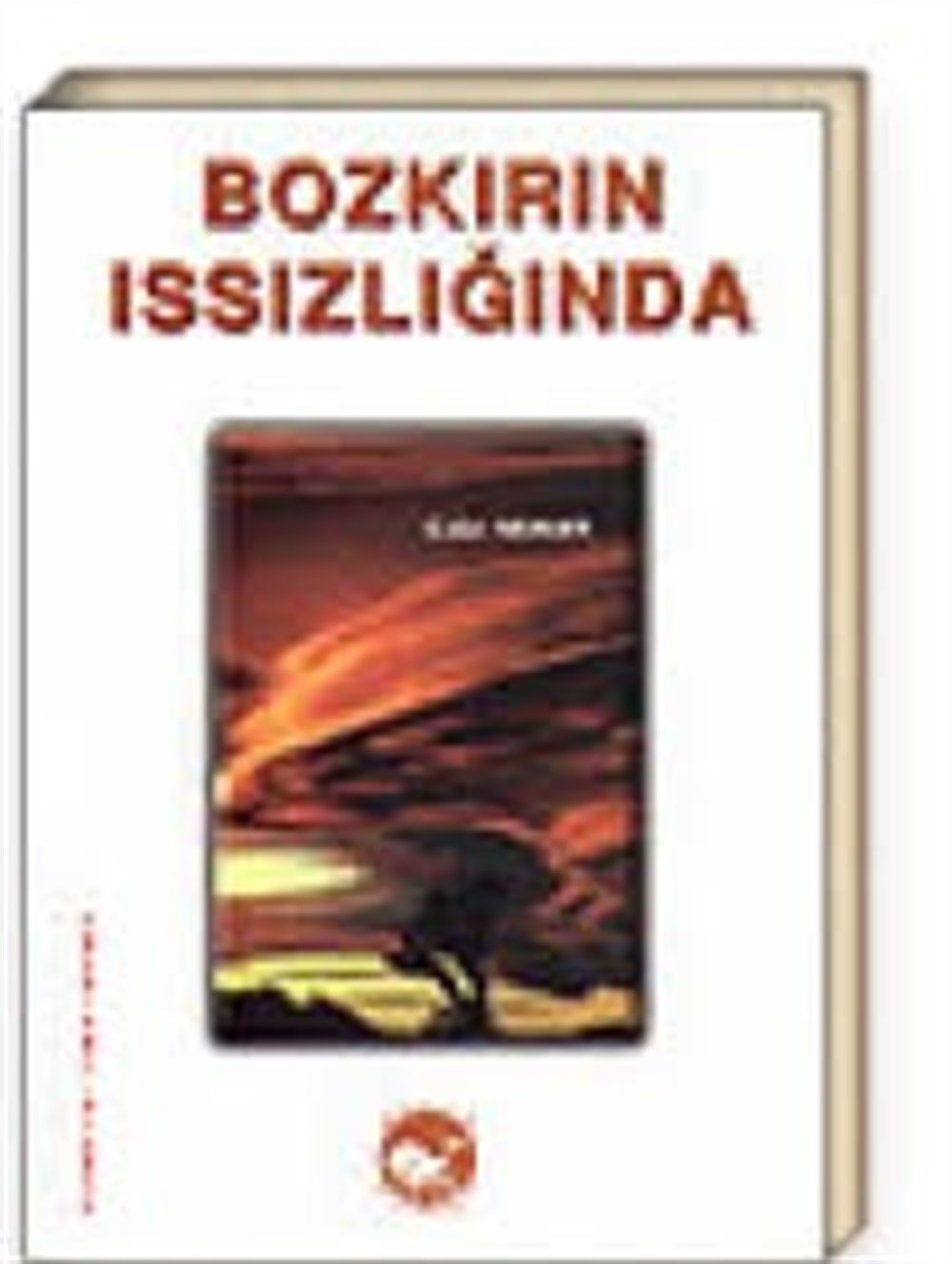 Bozkırın Issızlığında Cafer Akman Beyaz Balina Yayınları