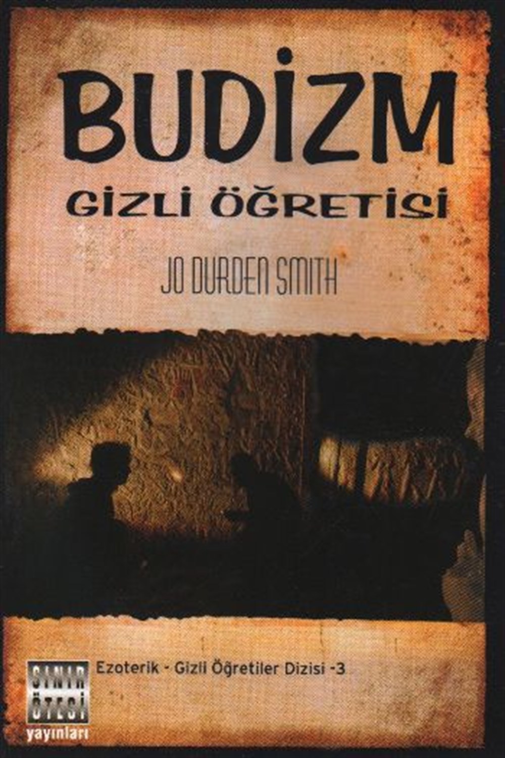 Budizm Gizli Öğretisi Jo Durden Smith  Sınır Ötesi Yayınları