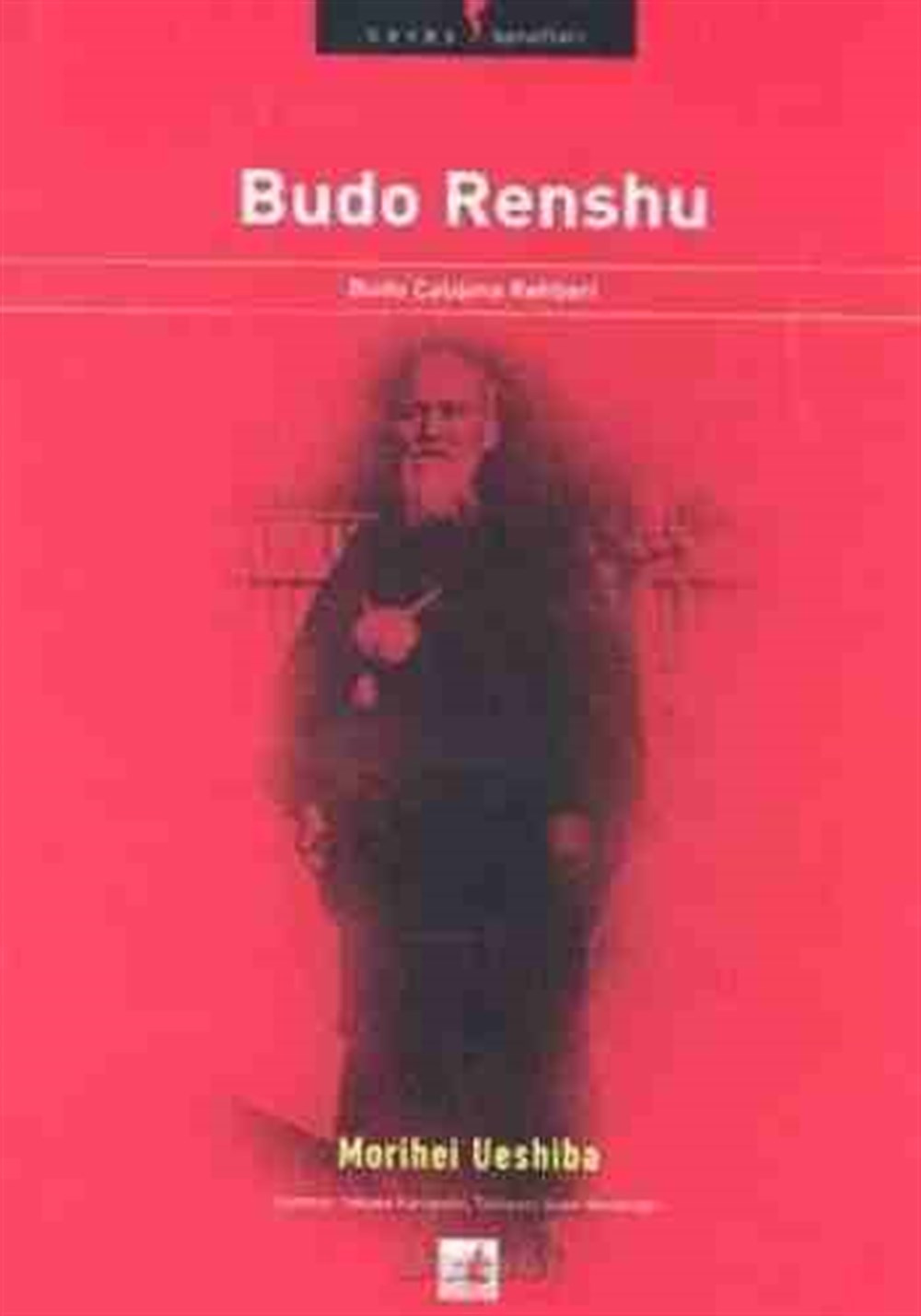 Budo Renshu: Budo Çalışma Rehberi Morihei Ueshiba Okyanus Yayıncılık
