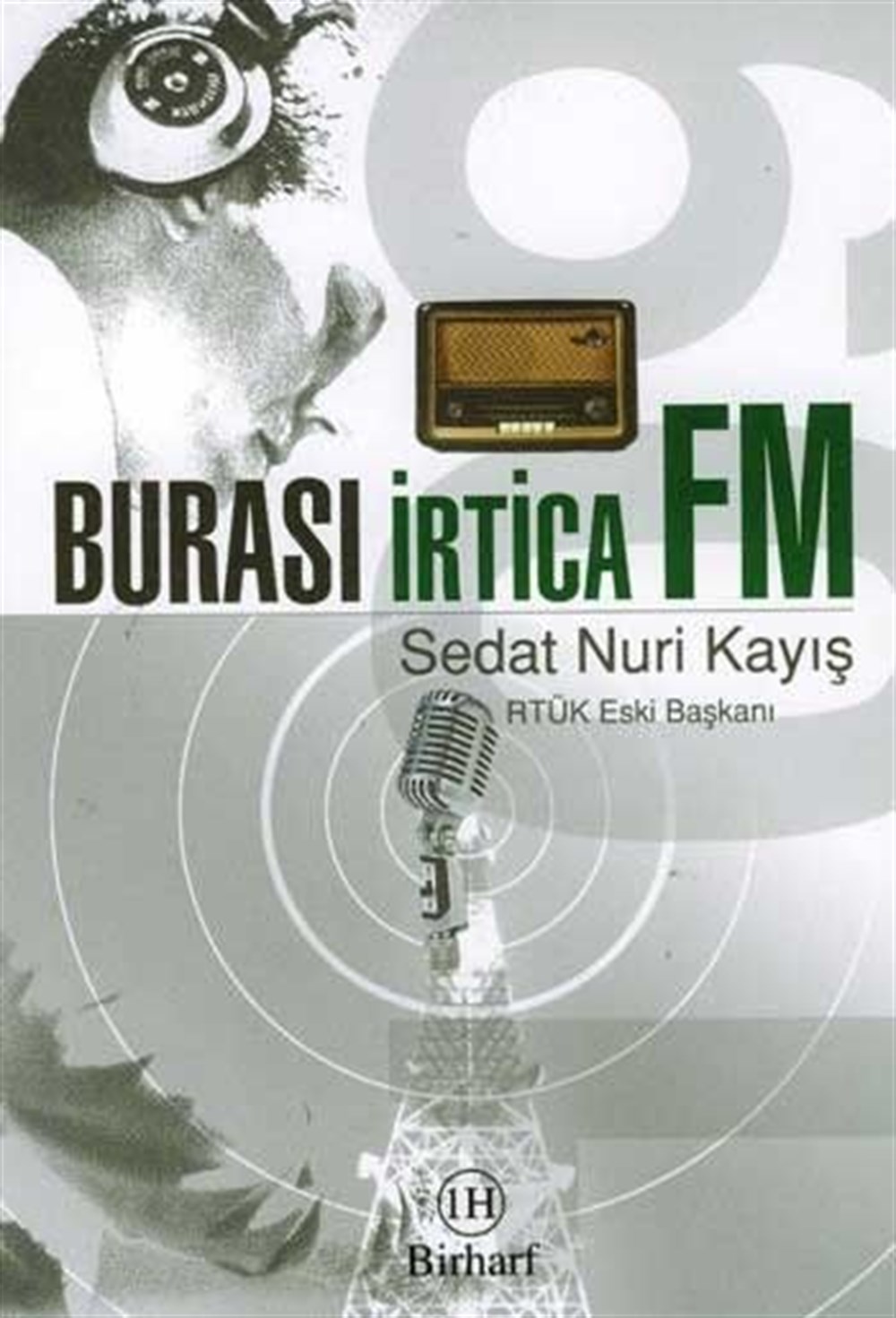 Bueası İrtica FM Sedat Nuri Kayış Birharf Yayınları
