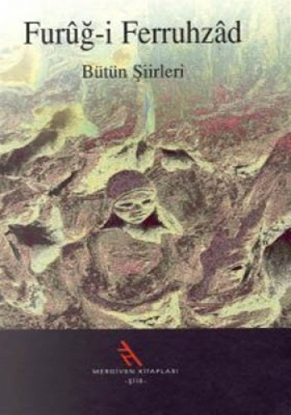 Bütün Şiirleri Furuğ i Ferruhzad Şule Yayınları