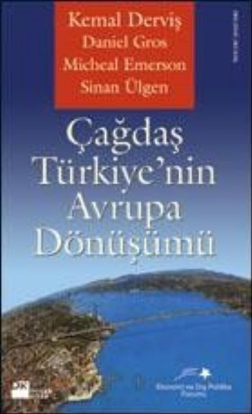 Çağdaş Türkiyenin Avrupa Dönüşümü Daniel Gros Doğan Kitap
