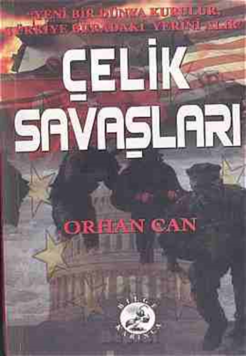 Celik savaslari Orhan Can Bilge Karınca Yayınları