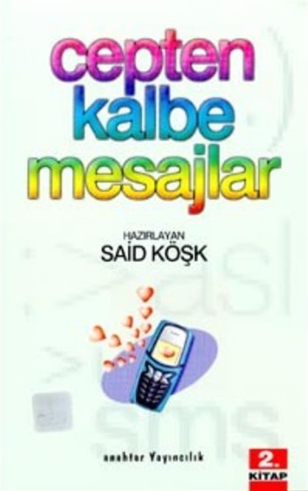 Cepten Kalbe Mesajlar 2 Sait Köşk Anahtar Yayınları
