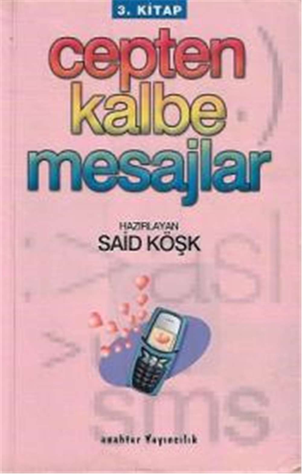 Cepten Kalbe Mesajlar - Said Köşk - Anahtar Yayıncılık