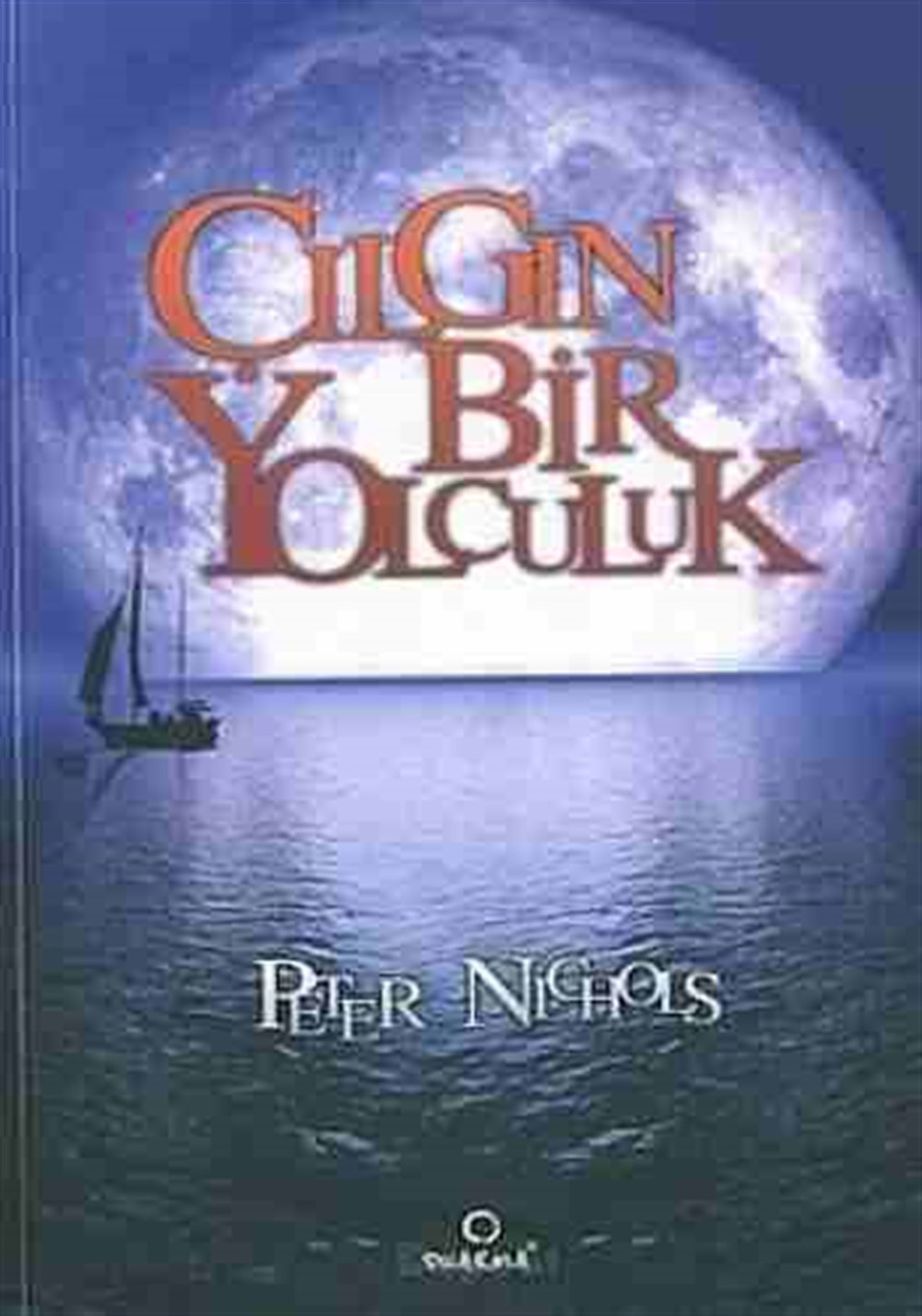 Çılgın Bir Yolculuk Peter Nichols Dharma Yayınları