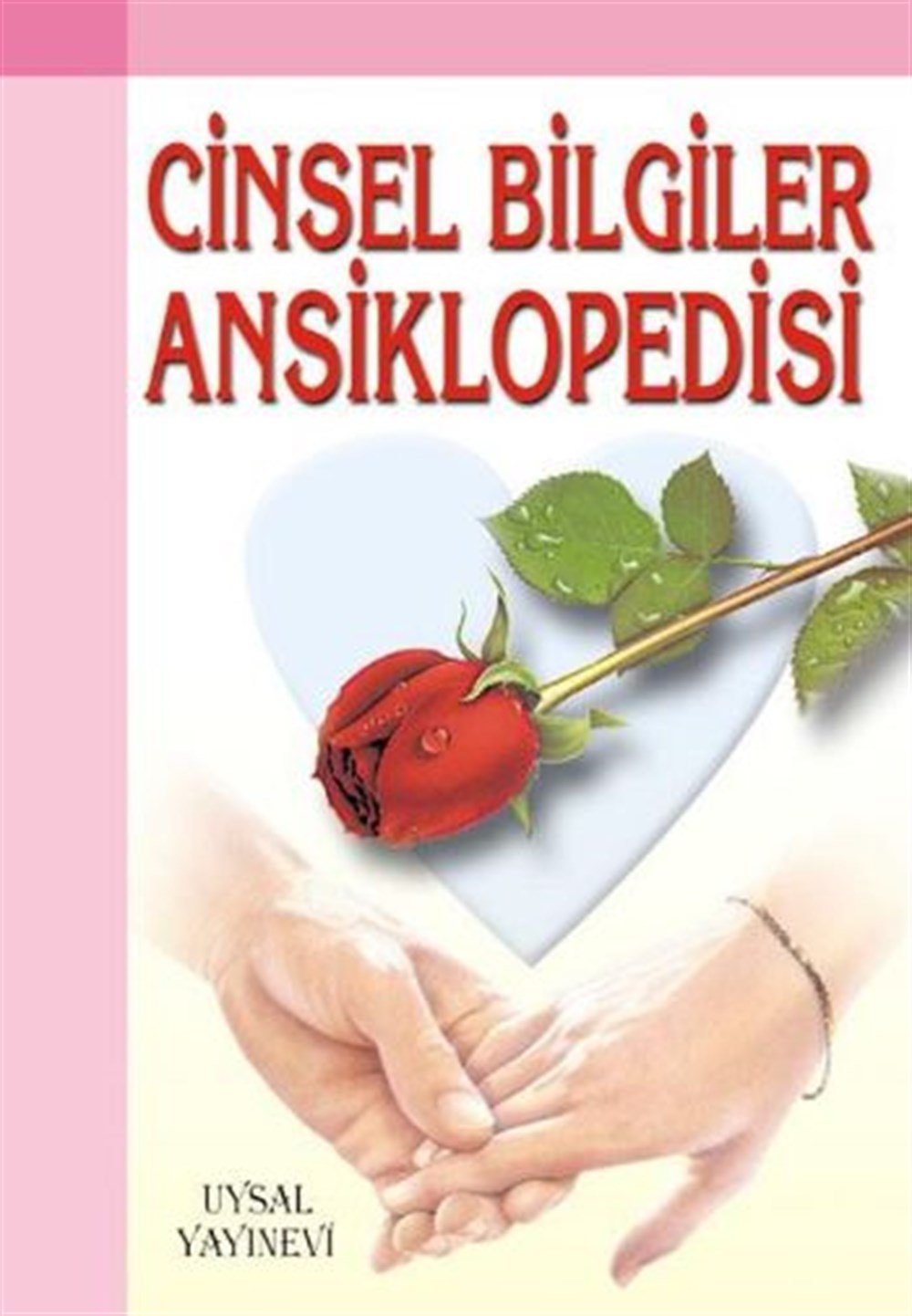 Cinsel Bilgiler Ansiklopedisi Ahmet M. Kerem Uysal Yayınevi