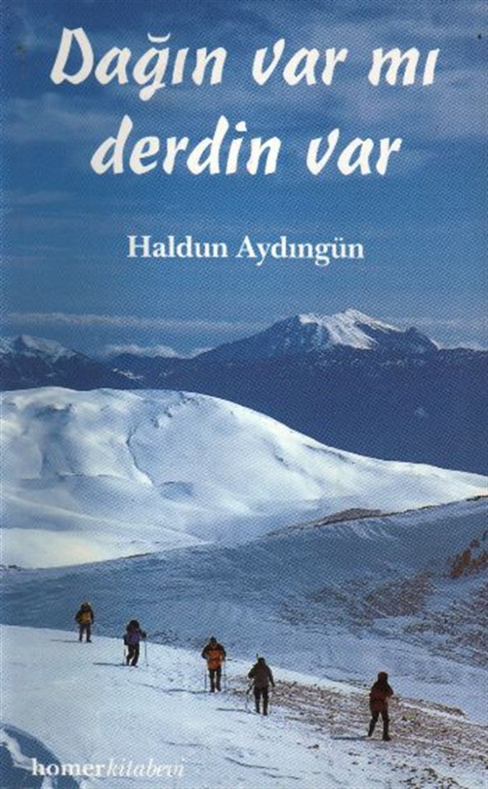 Dağın Var mı, Derdin Var Haldun Aydıngün Homer Kitabevi