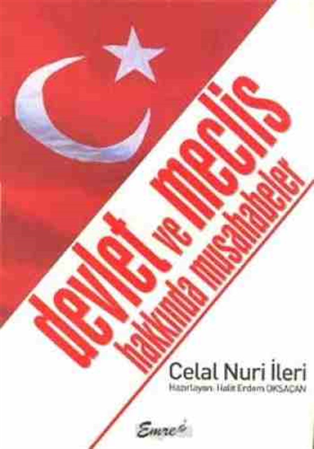 Devlet Ve Meclis Hakkında Musahabeler Celal Nuri İleri Emre Yayınları