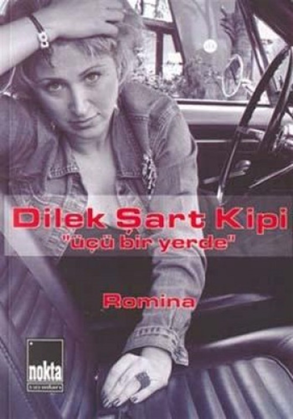 Dilek Şart Kipi ''Üçü Bir Yerde'' Romina Nokta Yayınları