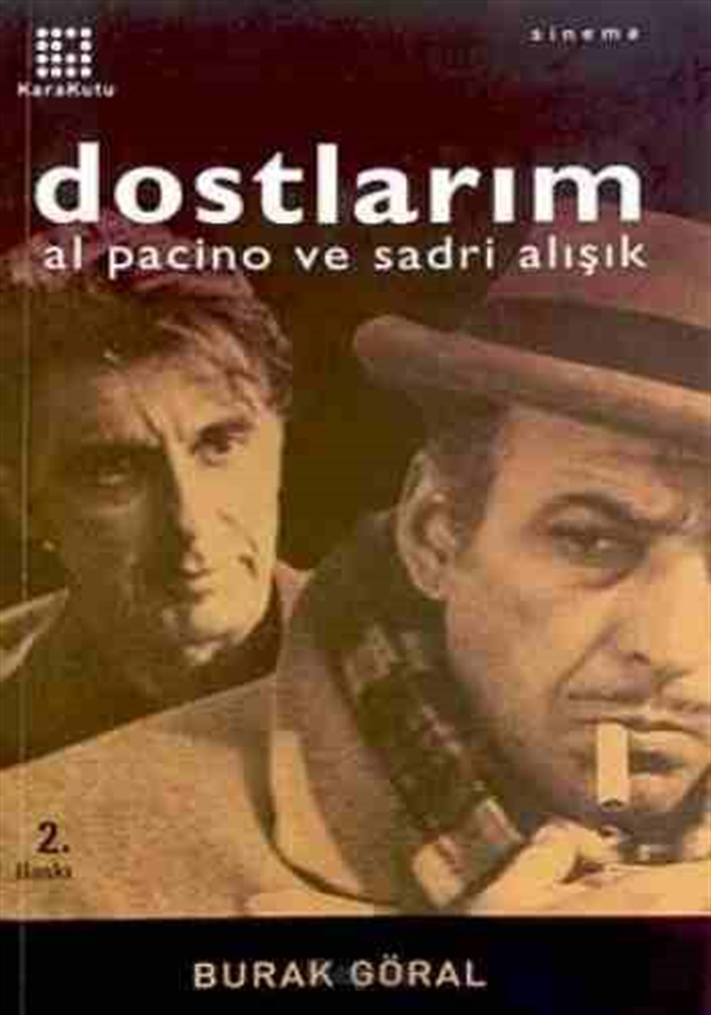 Dostlarım Al Pacino ve Sadri Alışık Burak Göral Karakutu Yayınları