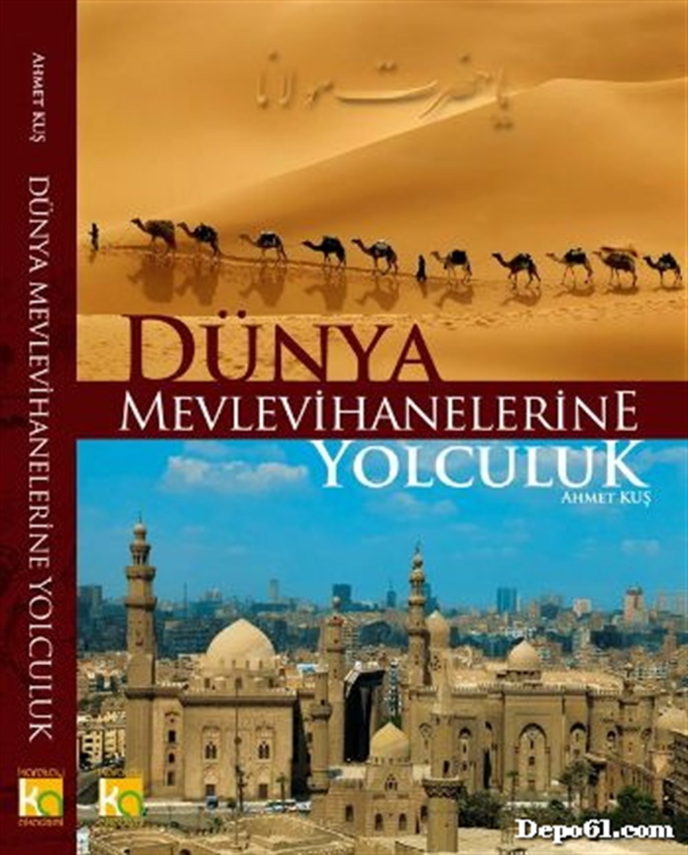 Dünya Mevlevihanelerine Yolculuk Ahmet Kuş