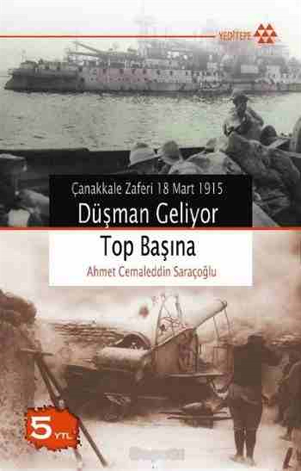 Düşman Geliyor Top Başına A.Cemaleddin Saraçoğlu Yeditepe Yayınları