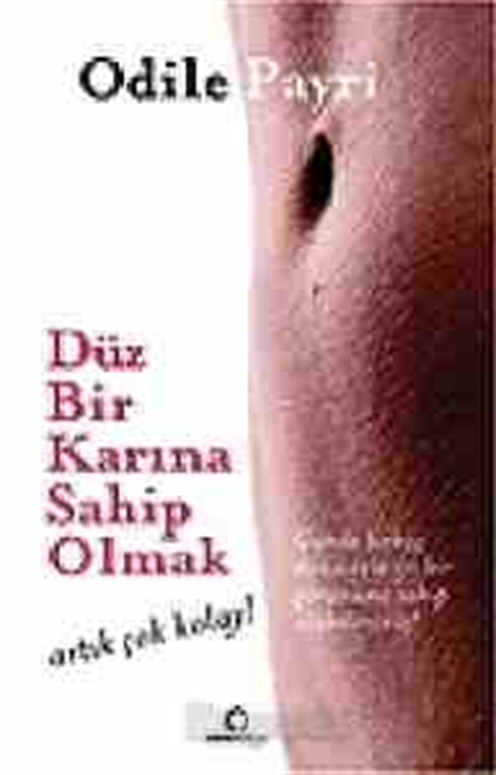 Düz Bir Karina Sahip Olmak: Artik Cok Kolay Odile Payri Dharma Yayınları