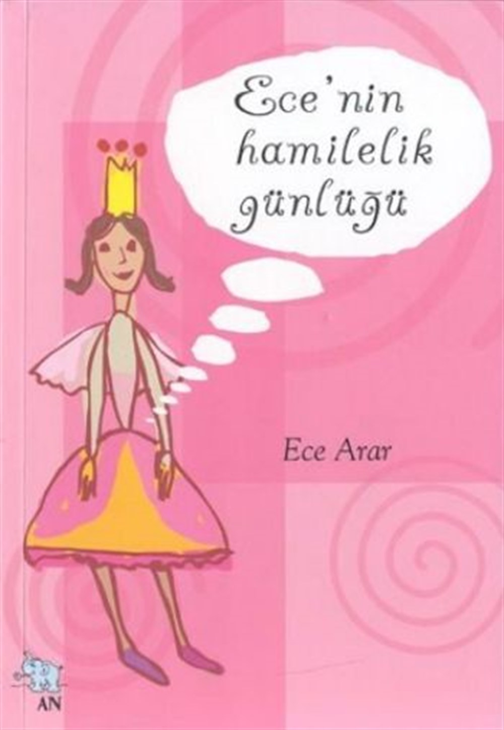 Ece'nin Hamilelik Günlüğü Ece Arar An Yayıncılık