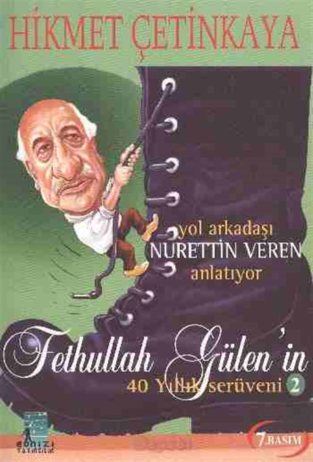 Fethullah Gülen'in 40 Yıllık Serüveni Hikmet Çetinkaya Gunizi Yayınları