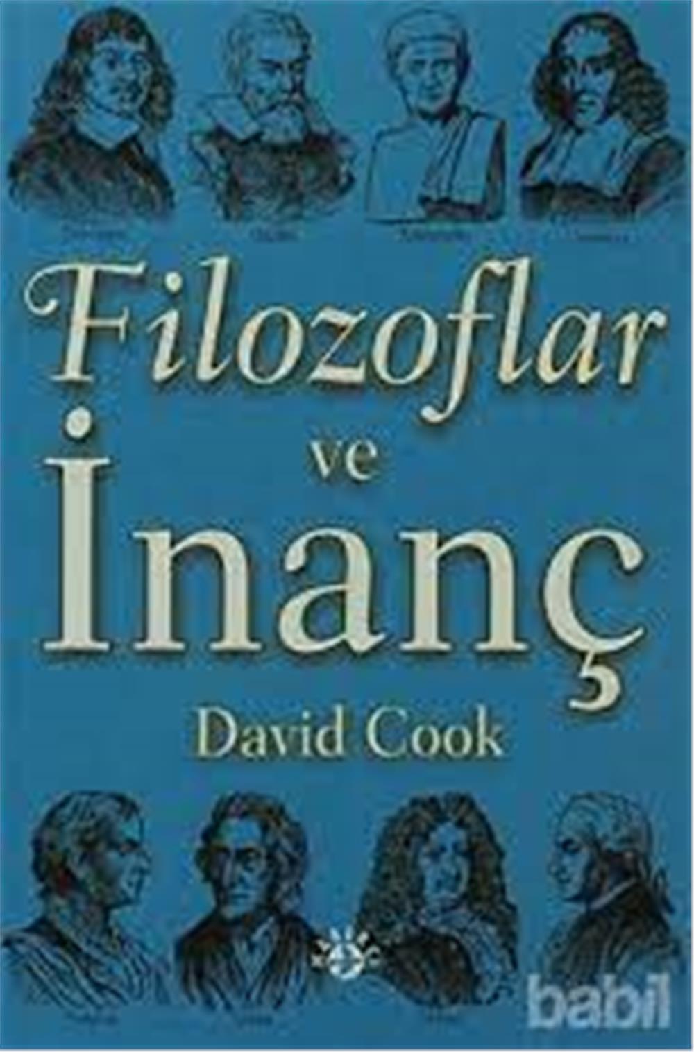 Filozoflar ve İnanç  - David Cook - Haberci 