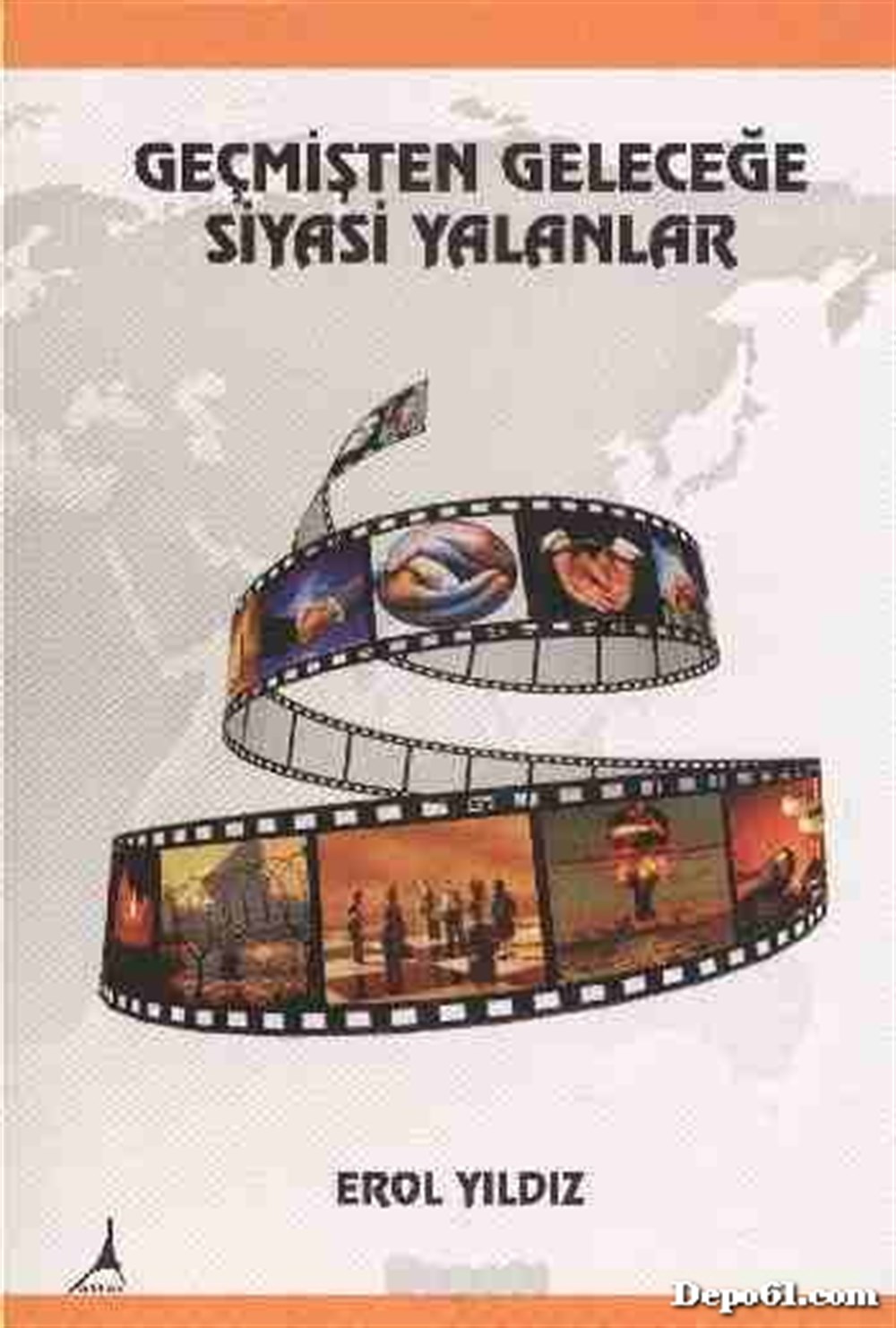 Geçmişten Geleceğe Siyasi Yalanlar Erol Yıldız