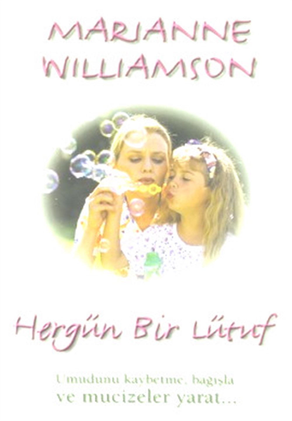 Hergün Bir Lütuf Marianne Williamson Goa Basım Yayın