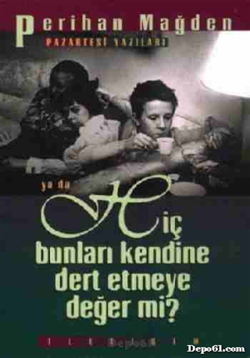 Hiç Bunları Kendine Dert Etmey İletişim Yay