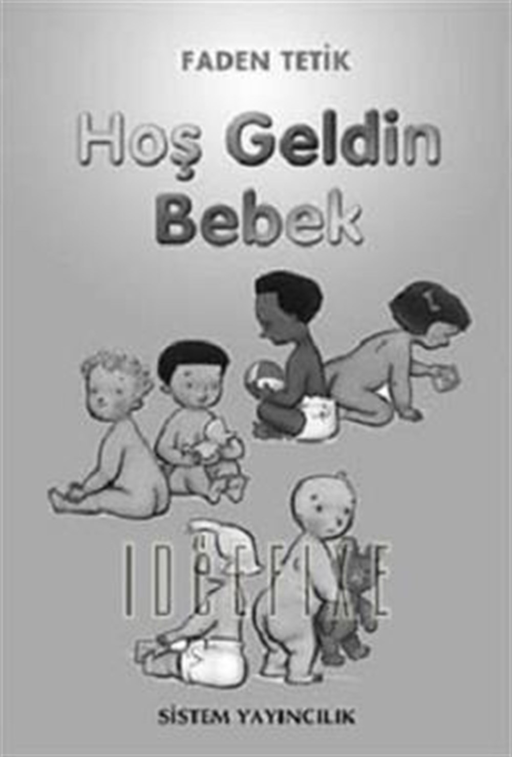 Hoş Geldin Bebek Faden Tetik Sistem Yayıncılık
