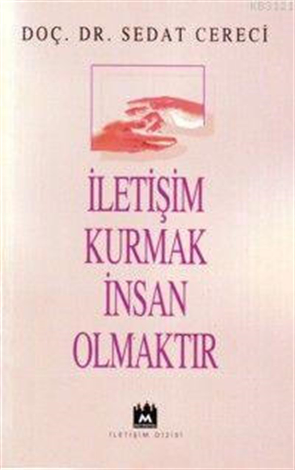 İletişim Kurmak İnsan Olmaktır Sedat Cereci Metropol Yayınları