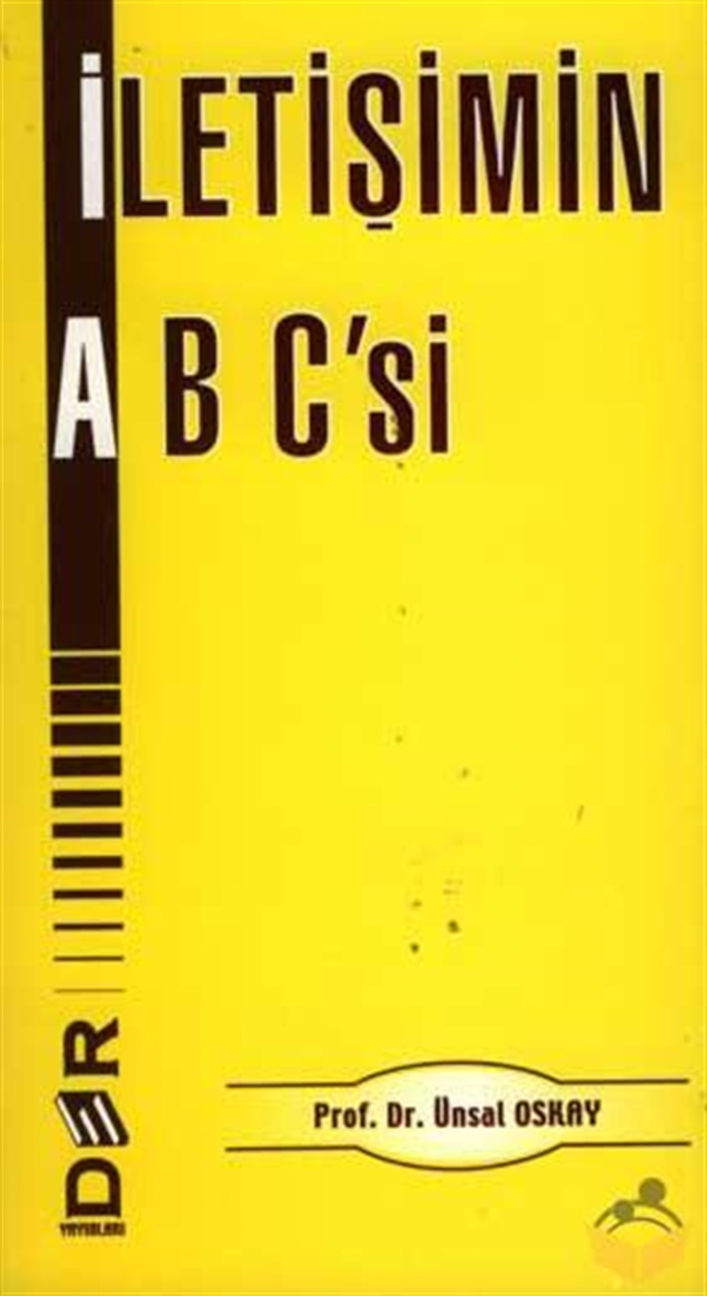 İletişimin ABC'si  Ünsal Oskay Der Yayınları